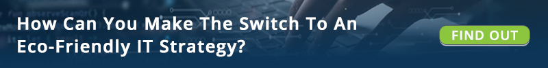 Making Switch To Eco Friendly IT Strategy